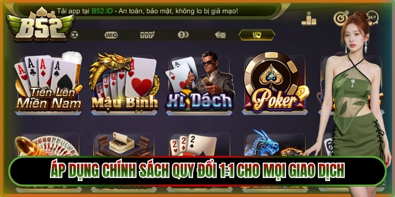 Hệ thống áp dụng chính sách quy đổi tỷ lệ 1:1 cho mọi giao dịch