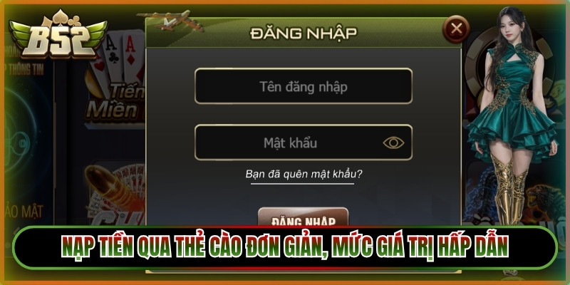 Nạp tiền qua thẻ cào đơn giản, mức giá trị hấp dẫn hàng đầu