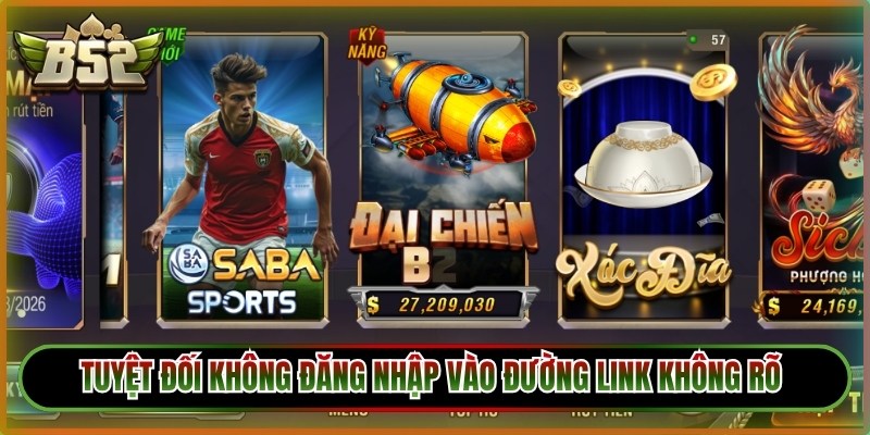 B52club Chính Hãng - Cách Nhận Biết Tránh Nhầm Lẫn 3 Tuyệt đối không đăng nhập vào các đường link không rõ nguồn gốc