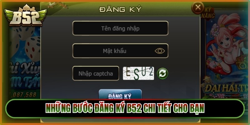 Những bước đăng ký B52 chi tiết cho bạn 