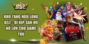 Kho Tang Ngu Long B52