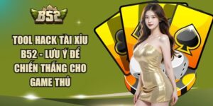 Tool Hack Tài Xỉu B52