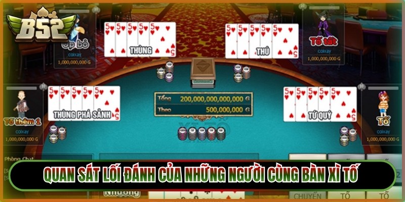 Quan sát lối đánh của những người cùng bàn xì tố để giành lợi thế