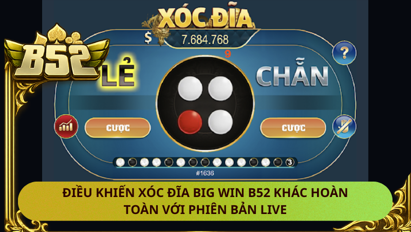 Dieu Khien Xoc Dia Big Win B52 Khac Hoan Toan Voi Phien Ban Live
