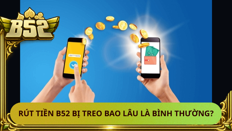 Rut Tien B52 Bi Treo Bao Lau La Binh Thuong